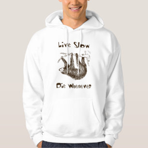 Levande sakta. Dö när som helst Slothhoodien Hoodie