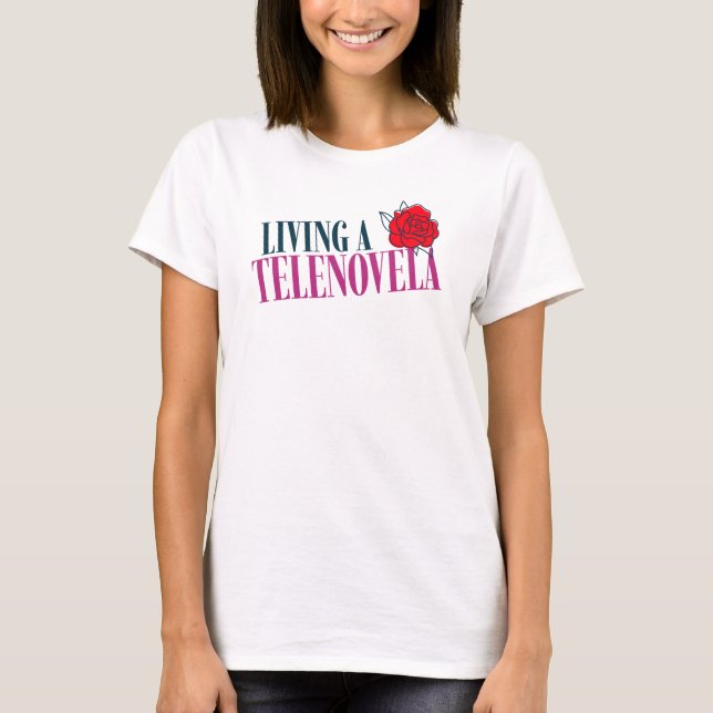 Levande Telenovela Telenovelas Ro T Shirt (Framsida)