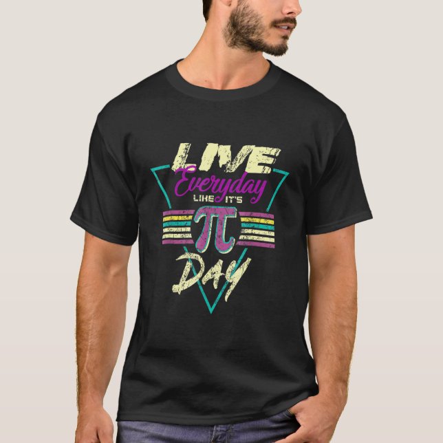 Levande varje dag som det är pi Day Funny 3 14 Mat T Shirt (Framsida)
