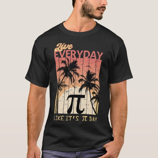 Levande varje dag som Pi Day - Lustigt Math T Shirt (Framsida)