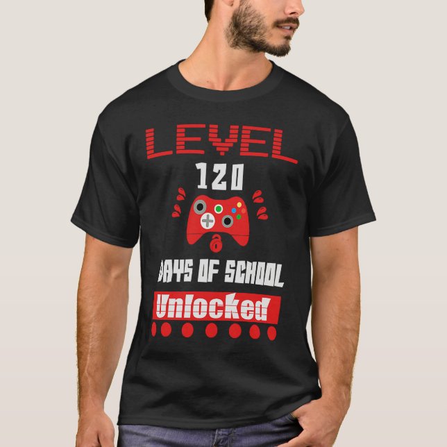 Level 120 Days of School Unlocked for Video Game T Shirt (Framsida)