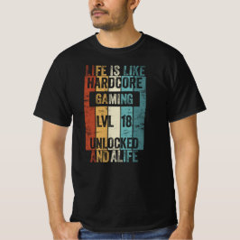 Level 18 Life is like Hardcore Gaming T Shirt