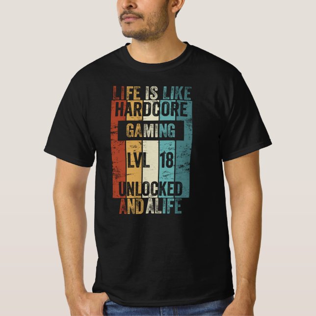 Level 18 Life is like Hardcore Gaming T Shirt (Framsida)
