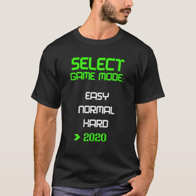 Level 2020 Video Game Mode Easy Hard Quarantine Fu T Shirt (Framsida)