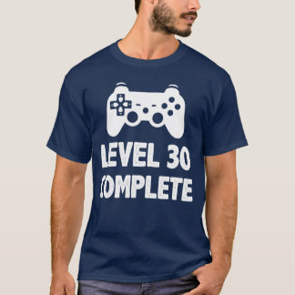 Level 30 Complete Video Game Player Gaming Gifts g T Shirt