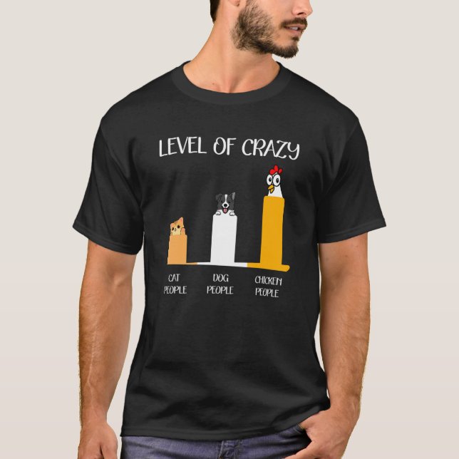 Level Of Crazy Cat Dog And Chicken People T Shirt (Framsida)