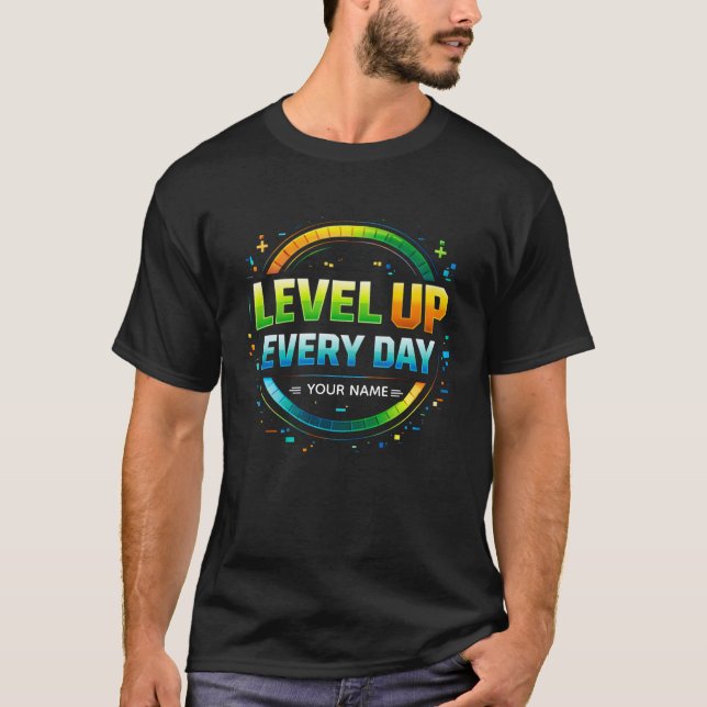 Level Up Every Day Gamer Motivation Design | XP Pr T Shirt (Framsida)