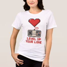 Level Up Your Love, Retro Pixel Gaming Design T Shirt