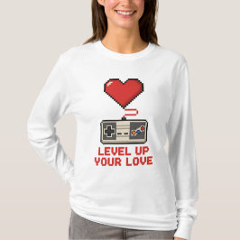 Level Up Your Love, Retro Pixel Gaming Design T Shirt