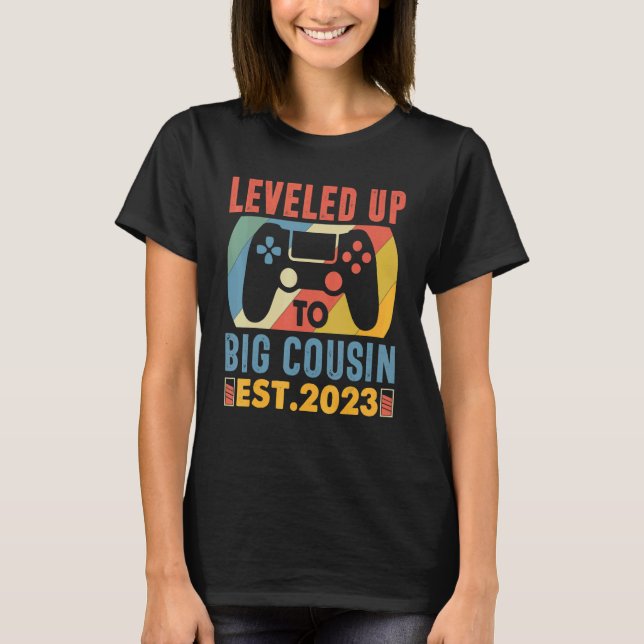 Leveled Up To Big Cousin 2023 Promoted To Cousin 2 T Shirt (Framsida)