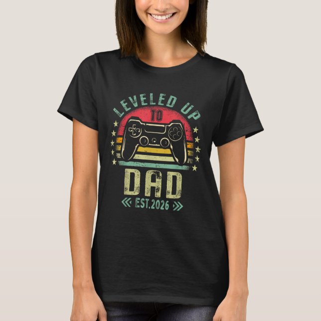 Leveled Up To Dad 2026 Promoted To Daddy Level Unl T Shirt (Framsida)