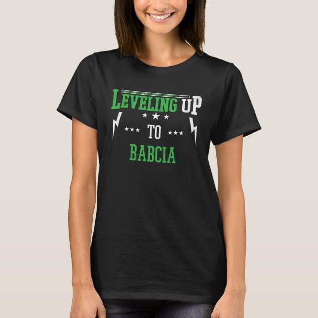 Leveling Up To Babcia  For Becoming Babcia T Shirt (Framsida)