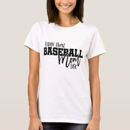 Lever det där basebollmammans liv t shirt