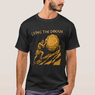 Lever Drömmar Roligt Sisyfus Arbete Sarcasm Tråkig T Shirt