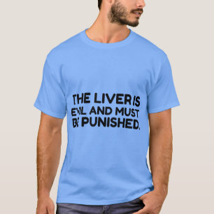 Lever Evil måste straffas T Shirt