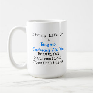 Lever livet på en tangent Matematiska möjligheter Kaffemugg