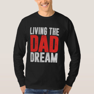 Lever livet som pappadream pappa t shirt