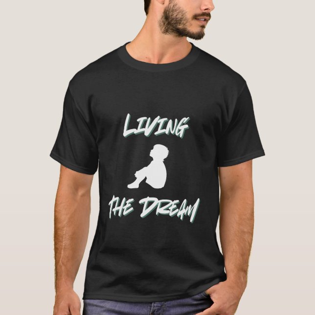 Lever livets dröm – Motiverande livsstil T Shirt (Framsida)