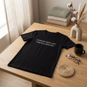 Lever min bästa tillvaro en avslappnad dag Pension T Shirt