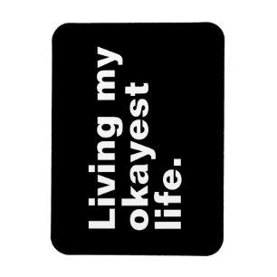 Lever mitt okayest liv. Lustigt grundläggande text Magnet