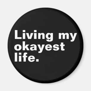 Lever mitt okayest liv. Lustigt grundläggande text Magnet