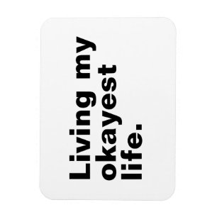 Lever mitt okayest liv. Lustigt grundläggande text Magnet
