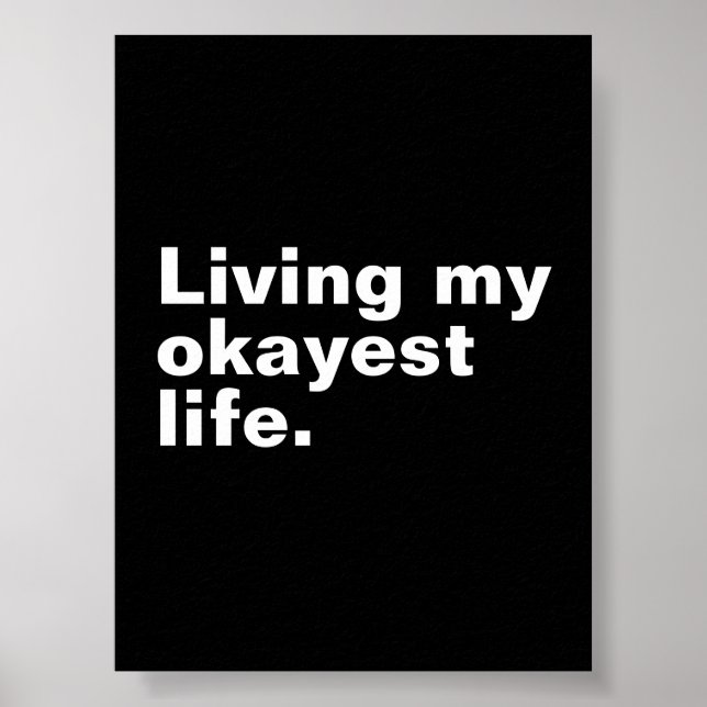 Lever mitt okayest liv. Lustigt grundläggande text Poster (Framsidan)
