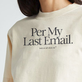 Leverans av "Per mitt sista e-postmeddelande" T Shirt