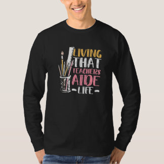 Leverera det lärarassistent-livet Citat för en lär T Shirt