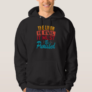 Levern Är Ond, Den Måste Straffas Party Sprit Hoodie