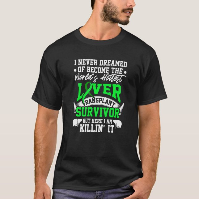 Levertransplantat Överlevande Överlevande Hottest  T Shirt (Framsida)