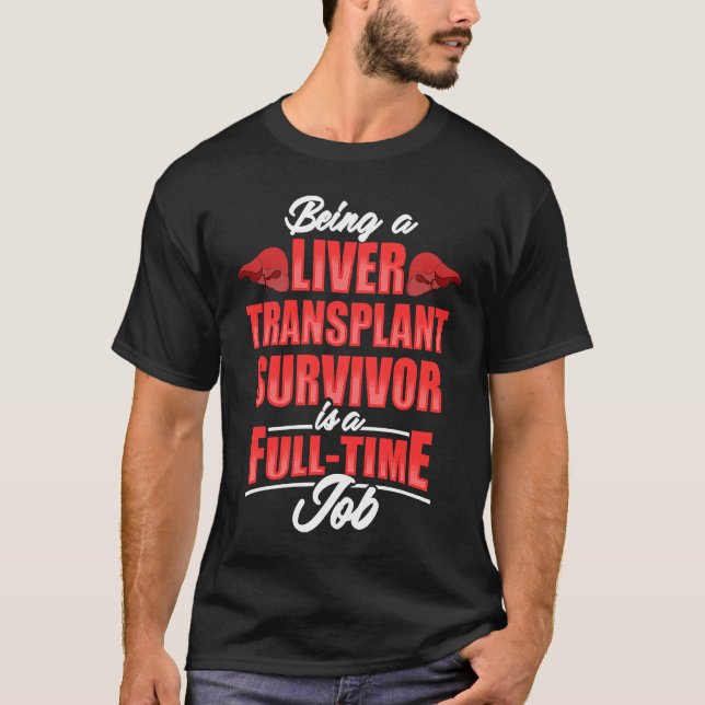 Levertransplantat Överlevandejobb Organtransplanta T Shirt (Framsida)