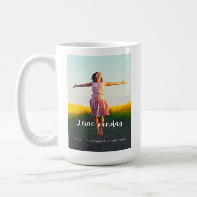 Lewe Vandag Asof Jy Vanaand Gaan Braai Kaffemugg (Vänster)