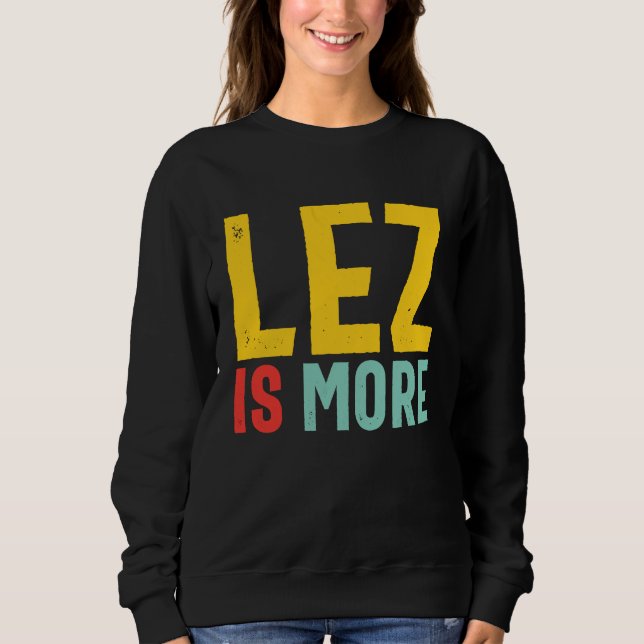 Lez Is More  Distressed LGBT Pride Lesbian T Shirt (Framsida)
