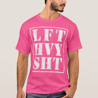 Lft Hvy Sht Funny Hiss Heavy Weight Lywing Bulk T Shirt