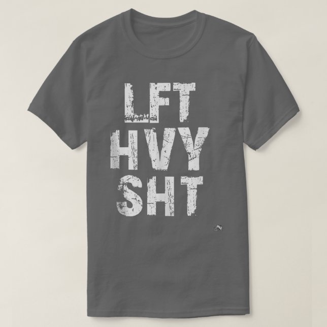 LFT HVY SHT Funny Weight Lyting Work Out Gym T Shirt (Design framsida)