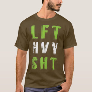 LFT HVY SHT Gym Weightlift Women T Shirt