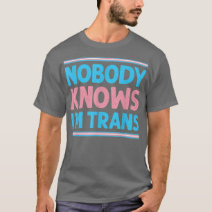 LGB-Pridet Ingen känner till Im Trans Transgender T Shirt