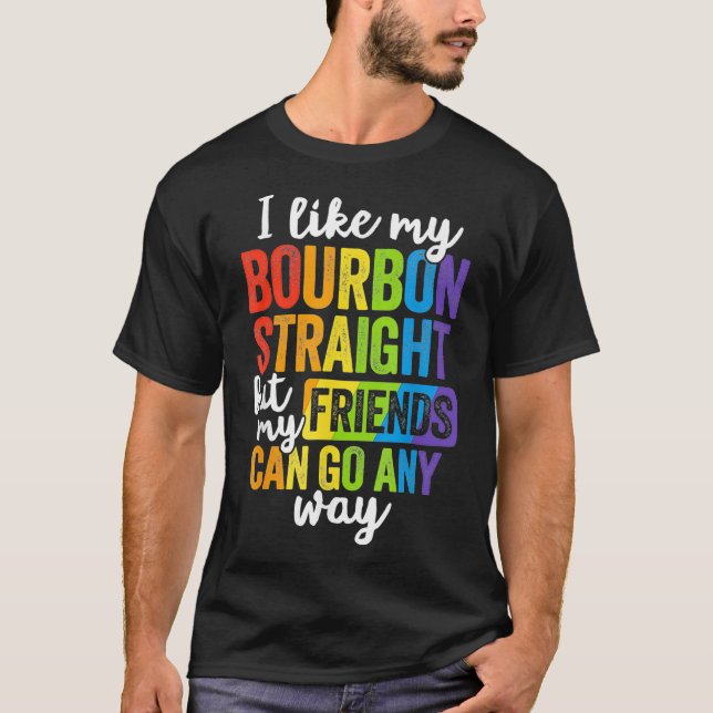 LGBT Ally Gift Bourbon Rak Frien, ett roligt Pride T Shirt (Framsida)