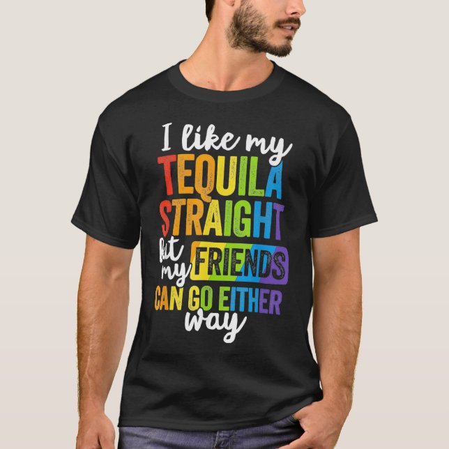 LGBT Ally Gift Tequila Rak Friends Go E T Shirt (Framsida)