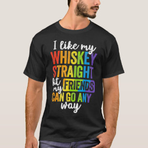 LGBT Ally Gift Whiskey Rak Frien, roligt Pride T Shirt