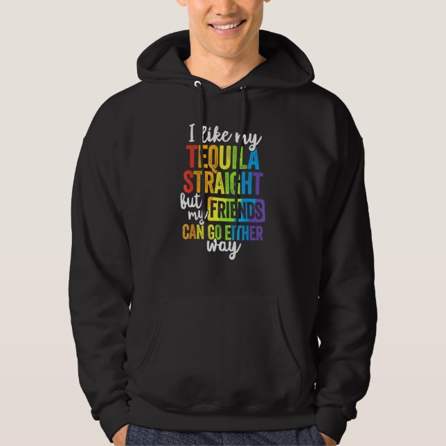 Lgbt Ally Tequila Raka vänner går endera vägen Hoodie (Framsida)