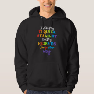 Lgbt Ally Tequila Raka vänner går endera vägen _ Hoodie