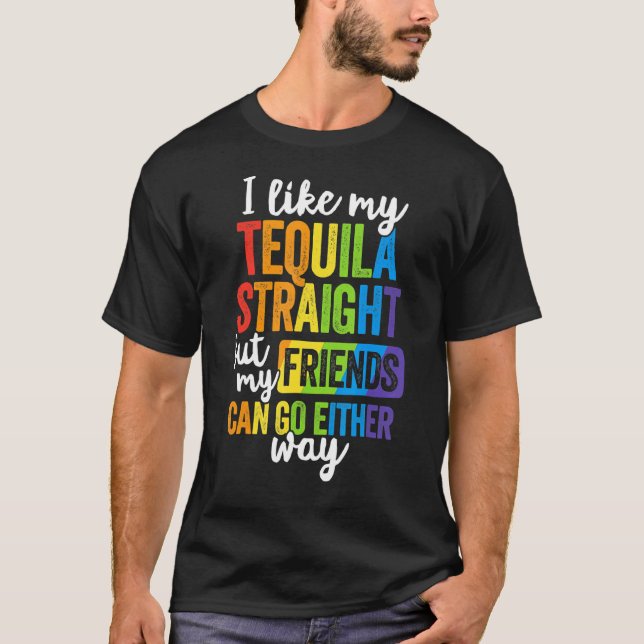 Lgbt Ally Tequila Raka vänner går endera vägen T Shirt (Framsida)