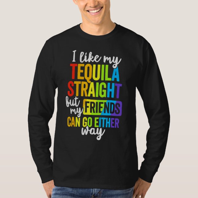 Lgbt Ally Tequila Raka vänner går endera vägen T Shirt (Framsida)