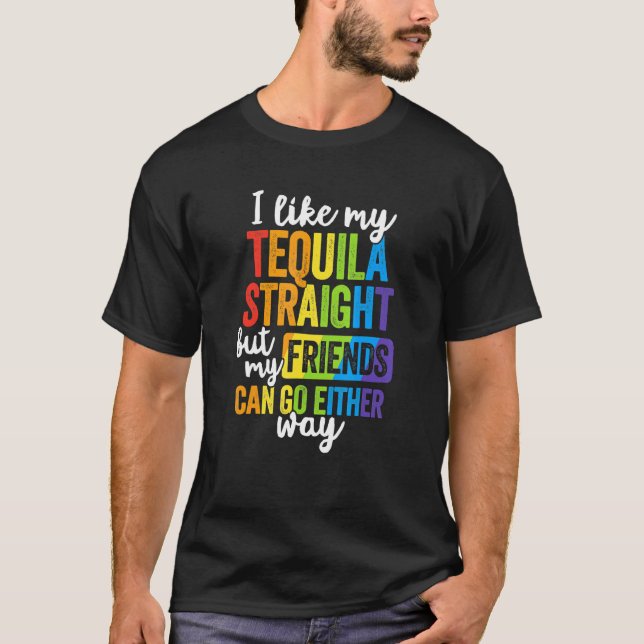 Lgbt Ally Tequila Raka vänner går endera vägen T Shirt (Framsida)