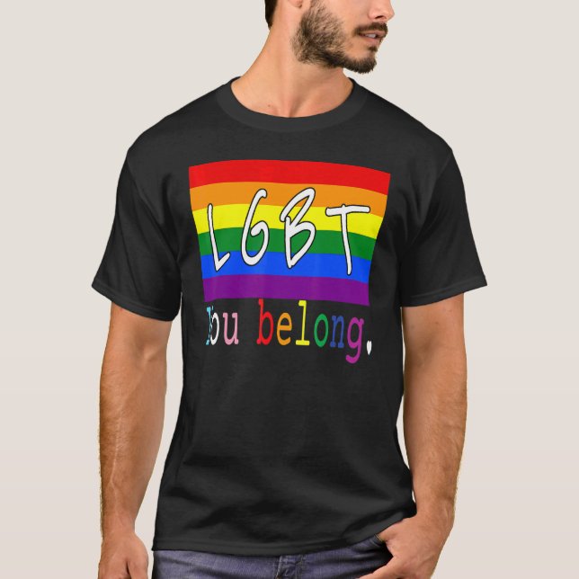 Lgbt Flagga Gay You Belong Pride Month Rainbow Les T Shirt (Framsida)