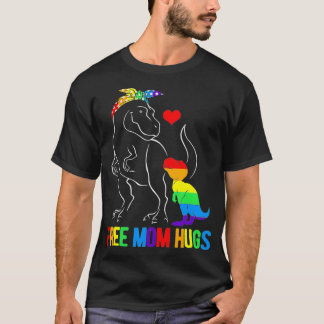 LGBT Free Mom Hugs Dinosaur Rex Mamasaurus Ally Ra T Shirt