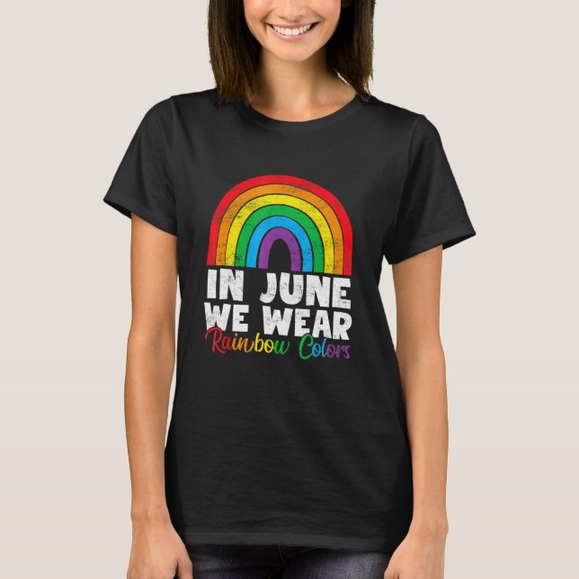 Lgbt Gay Ally i juni... Vi Bära Rainbow Färg Medve T Shirt (Framsida)
