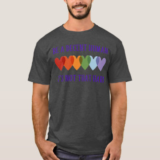 LGBT Hjärtat Var En Anständig Människa Det Är Inte T Shirt